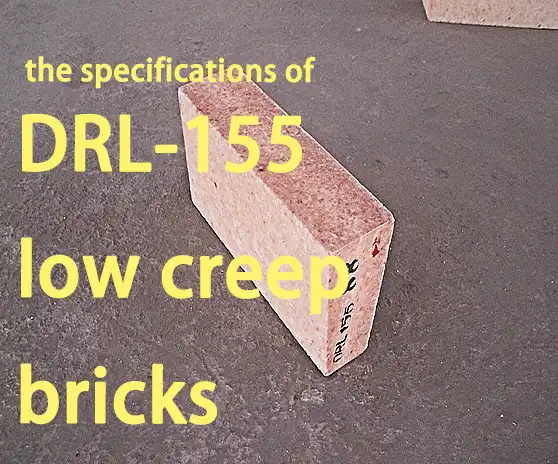 What are the specifications of DRL-155 low creep bricks?