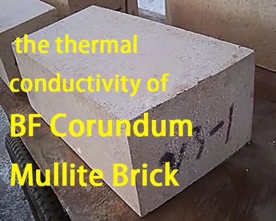 What factors affect the thermal conductivity of BF Corundum Mullite Brick?